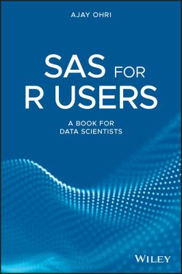 SAS for R Users : A Book for Data Scientists