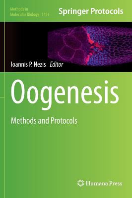 Oogenesis : Methods and Protocols