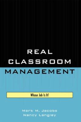 Real Classroom Management : Whose Job Is It?