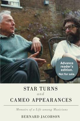 Star Turns and Cameo Appearances : Memoirs of a Life among Musicians