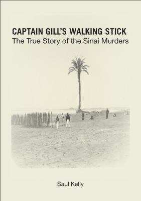 Captain Gill's Walking Stick : The True Story of the Sinai Murders