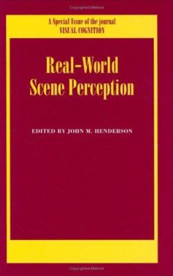 Real World Scene Perception : A Special Issue of Visual Cognition