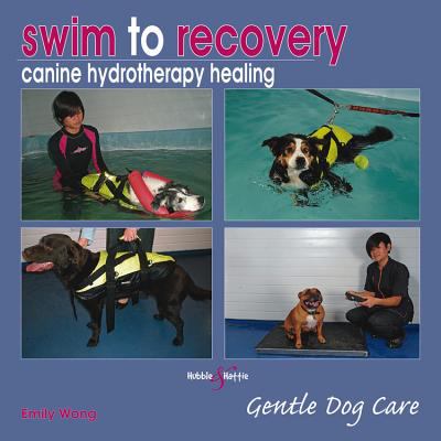 Swim to Recovery : Canine Hydrotherapy Healing