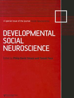 Developmental Social Neuroscience : A Special Issue of Social Neuroscience