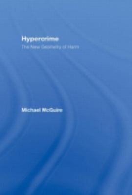Hypercrime : The New Geometry of Harm