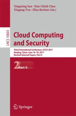 Cloud Computing and Security : Third International Conference, ICCCS 2017, Nanjing, China, June 16-18, 2017, Revised Selected Papers, Part II