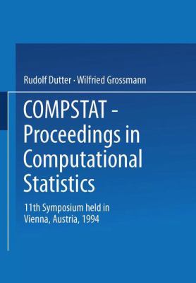 Compstat - Proceedings in Computational Statistics : 11th Symposium Held in Vienna, Austria 1994