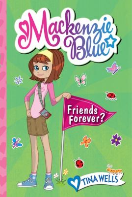 Mackenzie Blue #3: Friends Forever?