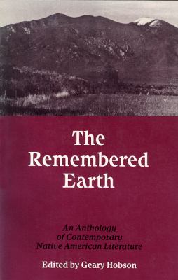 The Remembered Earth : An Anthology of Contemporary Native American Literature