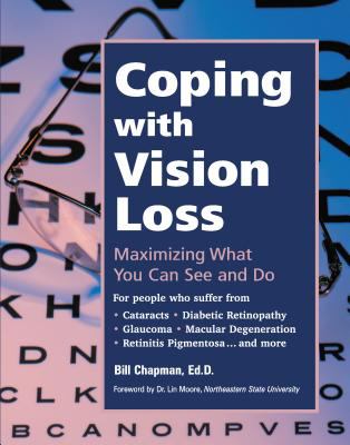 Coping with Vision Loss : Maximizing What You Can See and Do