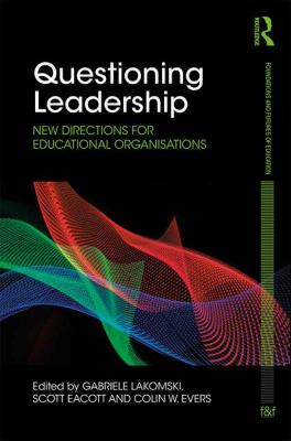 Questioning Leadership : New Directions for Educational Organisations