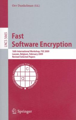Fast Software Encryption : 16th International Workshop, FSE 2009 Leuven, Belgium, February 22-25, 2009 Revised Selected Papers
