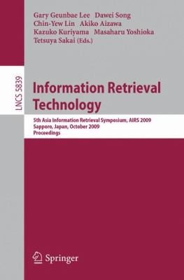 Information Retrieval Technology : 5th Asia Information Retrieval Symposium, AIRS 2009, Sapporo, Japan, October 21-23, 2009, Proceedings