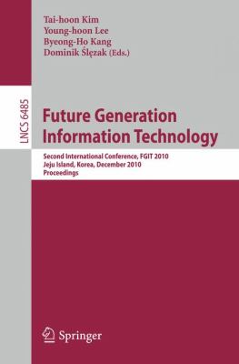 Future Generation Information Technology : Second International Conference, FGIT 2010, Jeju Island, Korea, December 2010 - Proceedings