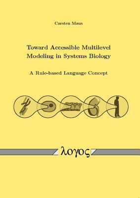 Toward Accessible Multilevel Modeling in Systems Biology : A Rule-Based Language Concept