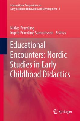Educational Encounters : Nordic Studies in Early Childhood Didactics