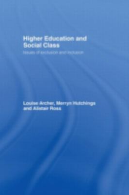 Higher Education and Social Class : Issues of Exclusion and Inclusion