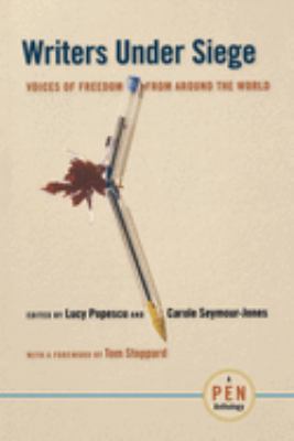 Writers under Siege : Voices of Freedom from Around the World