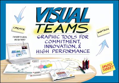 Visual Teams : Graphic Tools for Commitment, Innovation, and High Performance