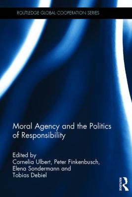 Moral Agency and the Politics of Responsibility