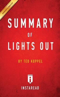 Lights Out : A Cyberattack, a Nation Unprepared, Surviving the Aftermath by Ted Koppel - Key Takeaways, Analysis and Review