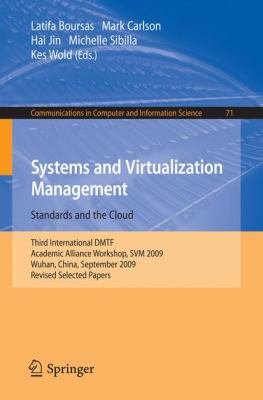 Systems and Virtualization Management: Standards and the Cloud : Third International DMTF Academic Alliance Workshop, SVM 2009, Wuhan, China, September 22-23, 2009. Revised Selected Papers