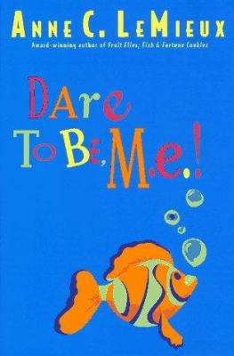 Dare to Be, M. E.!