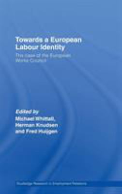 Towards a European Labour Identity : The Case of the European Works Council