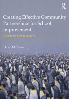 Creating Effective Community Partnerships for School Improvement : A Guide for School Leaders