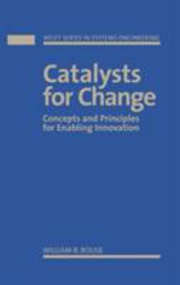 Catalysts for Change : Concepts and Principles for Enabling Innovation
