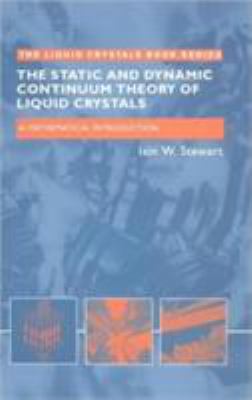 The Static and Dynamic Continuum Theory of Liquid Crystals : A Mathematical Introduction