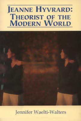 Jeanne Hyvrard : Theorist of the Modern World