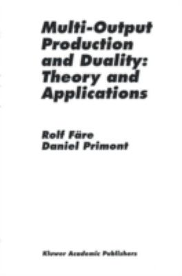 Multi-Output Production and Duality : Theory and Applications