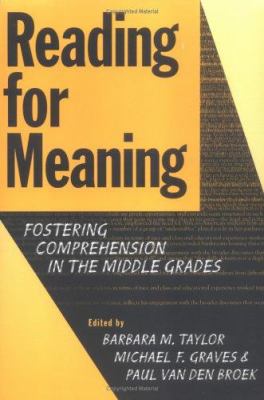 Reading for Meaning : Fostering Comprehension in the Middle Grades
