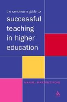 The Continuum Guide to Successful Teaching in Higher Education