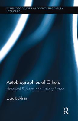 Autobiographies of Others : Historical Subjects and Literary Fiction