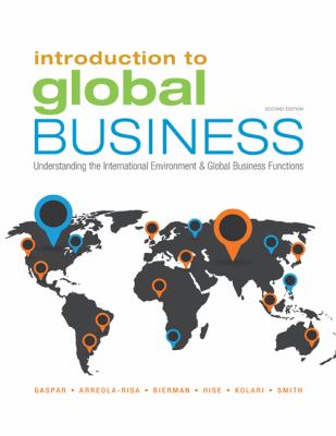 Introduction to Global Business : Understanding the International Environment and Global Business Functions