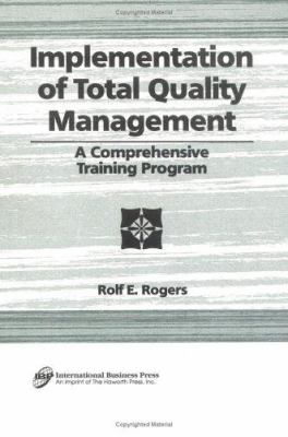 Implementation of Total Quality Management : A Comprehensive Training Program
