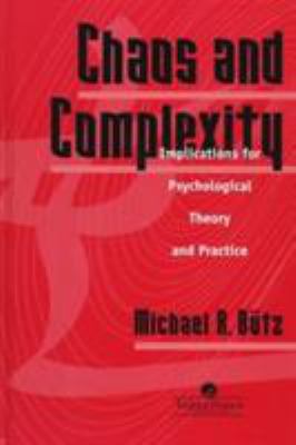 Chaos and Complexity : Implications for Psychological Theory and Practice