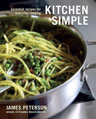 Kitchen Simple : Essential Recipes for Everyday Cooking [a Cookbook]