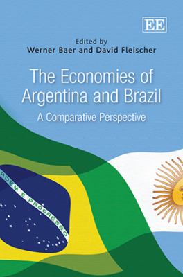 The Economies of Argentina and Brazil : A Comparative Perspective