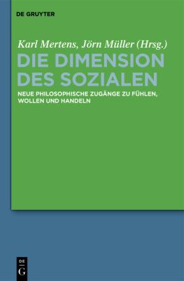 Dimensionen des Sozialen : Neue Philosophische Zugänge Zu Fühlen, Wollen und Handeln