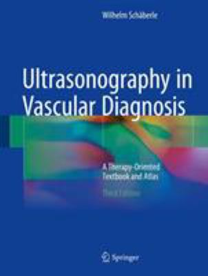 Ultrasonography in Vascular Diagnosis : A Therapy-Oriented Textbook and Atlas