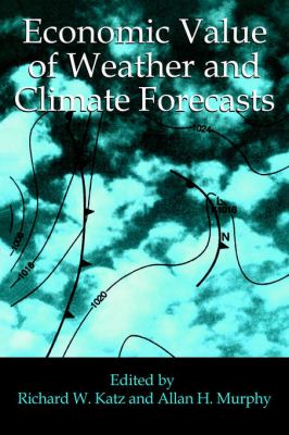 Economic Value of Weather and Climate Forecasts
