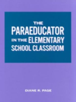 The Paraeducator in the Elementary School Classroom : Workbook