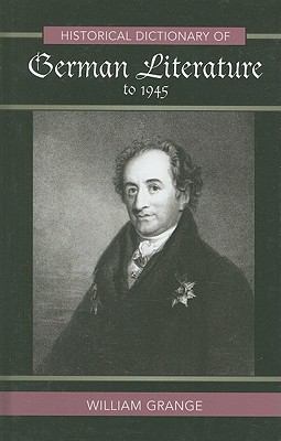 Historical Dictionary of German Literature To 1945