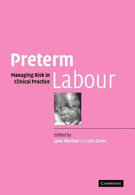 Preterm Labour : Managing Risk in Clinical Practice