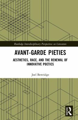 Avant-Garde Pieties : Aesthetics, Race, and the Renewal of Innovative Poetics