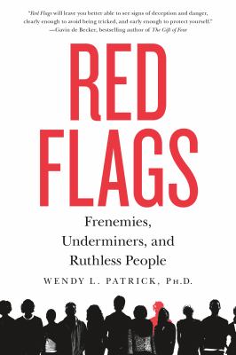 Red Flags : Frenemies, Underminers, and Ruthless People