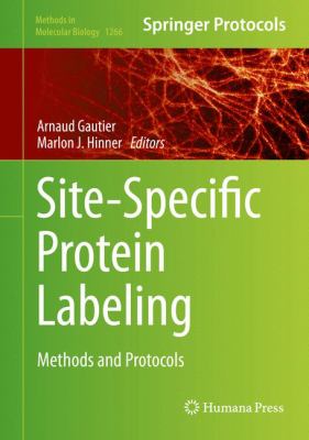 Site-Specific Protein Labeling : Methods and Protocols